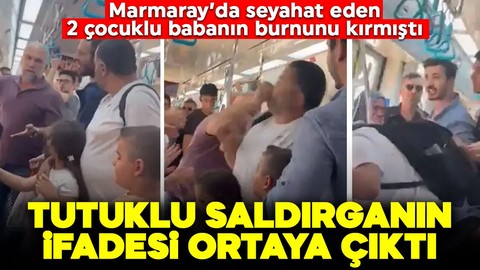 Marmaray'daki kavgada yolculuk yapan adamın burnunu kırmıştı: Tutuklu saldırganın ifadesi ortaya çıktı