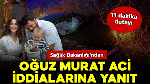 Sağlık Bakanlığı Oğuz Murat Aci'nin ölümüne ilişkin iddialara yanıt verdi