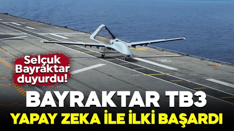 Selçuk Bayraktar duyurdu! Bayraktar TB3 yapay zeka ile ilki başardı