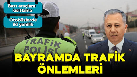 Bakan Yerlikaya'dan bayram için kritik uyarılar! 4-6 Haziran arası kısıtlama! 120 radar otoyollarda olacak!