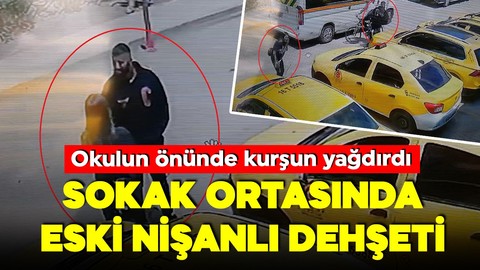 Sokak ortasında eski nişanlı dehşeti! Okulun önünde kurşun sesleri!