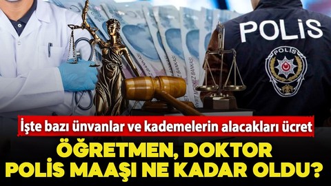 Zamlı memur maaşları netleşti! Öğretmen, doktor, polis maaşı ne kadar oldu? İşte detaylar