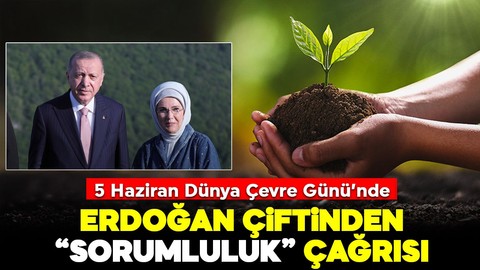 Erdoğan çiftinden Dünya Çevre Günü’nde “sorumluluk” çağrısı: “Farkında olmadan geleceği tüketiyoruz”