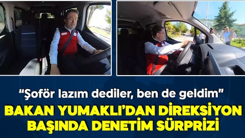 Bakan Yumaklı’dan direksiyon başında denetim sürprizi: Şoför lazım dediler, ben de geldim!