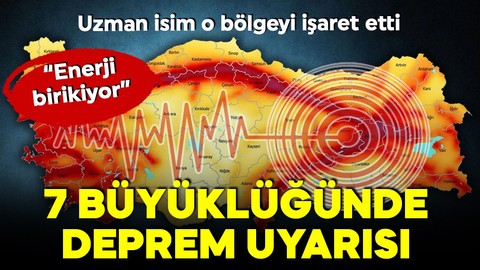 Uzman isim o bölgeyi işaret etti! 7 büyüklüğünde deprem uyarısında bulundu: Enerji birikiyor!