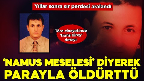 Yıllar sonra sır perdesi aralandı… Namus meselesi diyerek parayla öldürttü! Töre cinayetinde ‘trans birey’ detayı