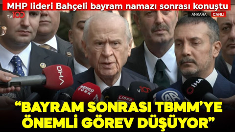 MHP lideri Bahçeli bayram namazı sonrası konuştu: "Bayram sonunda Meclis'e önemli görev düşüyor"