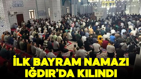 İlk bayram namazı Iğdır'da kılındı