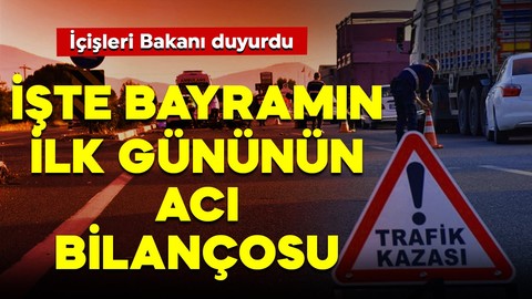 Bayramın birinci gününde kaza üstüne kaza! İçişleri Bakanı duyurdu