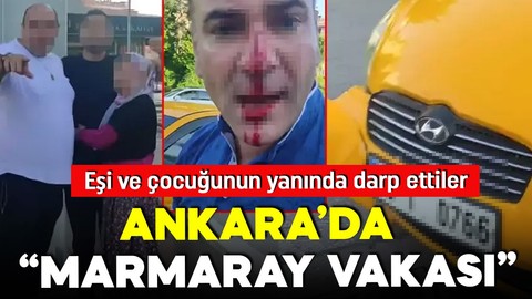 Ankara'da ikinci Marmaray vakası! Kaza sonrası adamı ailesinin önünde darp ettiler