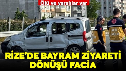 Rize'de bayram ziyareti dönüşü facia: Ölü ve yaralılar var