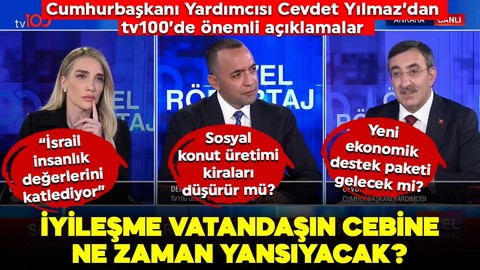 Cumhurbaşkanı Yardımcısı Cevdet Yılmaz'dan tv100'de önemli açıklamalar! İyileşme vatandaşın cebine ne zaman yansıyacak? Yeni ekonomik destek paketleri gelecek mi?