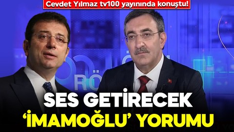 Cevdet Yılmaz tv100 yayınında konuştu! Ses getirecek ‘İmamoğlu’ yorumu