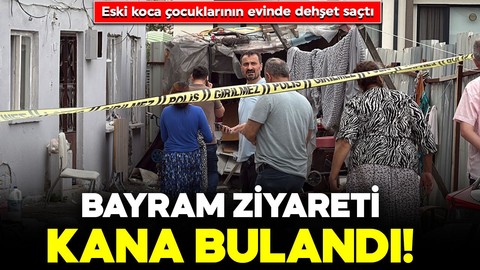 Bayram ziyareti kana bulandı! Eski koca çocuklarının evinde dehşet saçtı