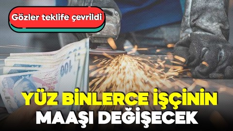 Yüz binlerce işçinin maaşı değişecek! Kamu işçileri bu haberi bekliyor! Gözler teklife çevrildi