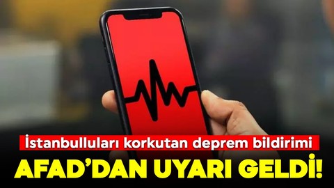 İstanbulluları korkutan deprem bildirimi için AFAD'dan uyarı