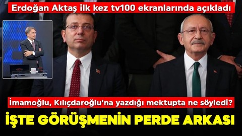 İmamoğlu, Kılıçdaroğlu'na yazdığı mektupta ne söyledi? Görüşmenin perde arkası sadece tv100'de