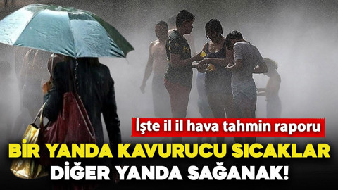 Bir yanda kavurucu sıcaklar yakarken, Meteoroloji'den o bölgeler için sağanak yağış uyarısı!