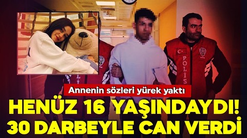 Henüz 16 yaşındaydı! 30 bıçak darbesiyle can verdi… Anneden göz yaşartan cümle…