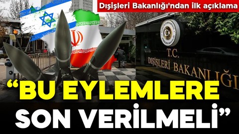 Dışişleri Bakanlığı'ndan İsrail'in İran saldırısına tepki! Bu eylemlere son verilmeli