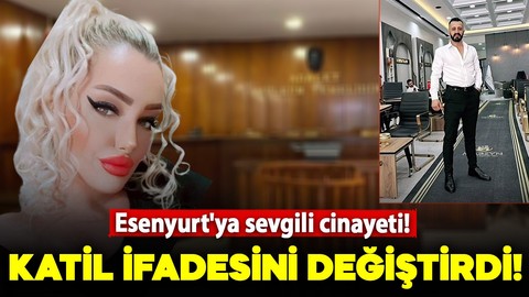 Esenyurt'ya sevgili cinayeti! Sanık duruşmada ifadesini değiştirdi; savcı 'Suçtan kurtulmaya yönelik' dedi