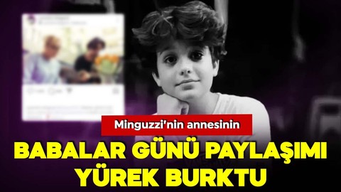 Minguzzi’nin annesinden duygulandıran Babalar Günü paylaşımı