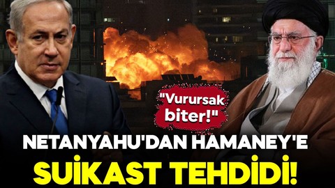 Netanyahu'dan Hamaney'e suikast tehdidi: "Vurursak çatışma biter!"