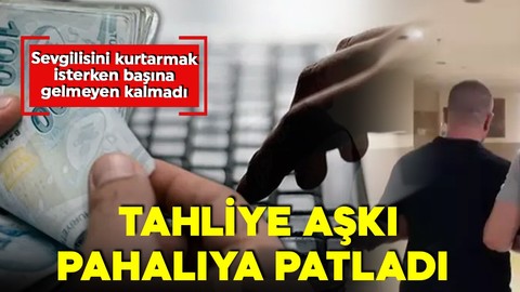 Tahliye aşkı pahalıya patladı! Sevgilisini cezaevinden çıkarmak istedi, 578 bin TL dolandırıldı!
