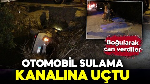 Antalya’da feci kaza! Otomobil sulama kanalına uçtu: Boğularak can verdiler