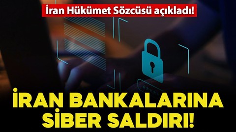 İran Hükümet Sözcüsü açıkladı! "İki bankaya siber saldırı düzenlendi"