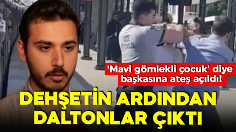 'Mavi gömlekli çocuk' sanıldı! Sokak ortasında ateş açıldı! Daltonlar detayı ortaya çıktı