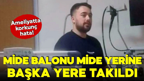 Ameliyatta korkunç hata! Mide balonu mide yerine başka yere takıldı… Hayatını kaybetti