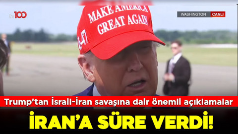 ABD Başkanı Trump'tan İsrail-İran savaşına ilişkin açıklamalar: İran'a süre verdi!