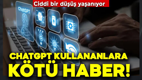 ChatGPT kullananlara kötü haber! Ciddi bir düşüş yaşanıyor