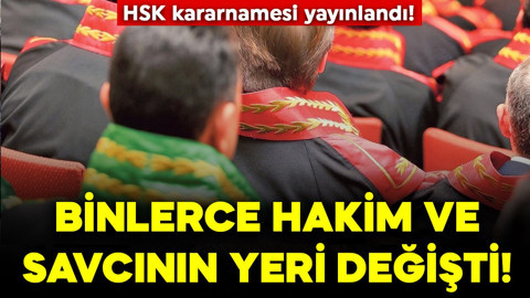 HSK kararnamesi yayınlandı! Binlerce hakim ve savcının yeri değişti
