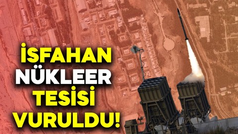 9. günde yeni saldırı dalgası! İsrail ordusu, İsfahan nükleer tesisini vurdu