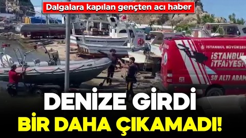 Şile’de denize girdi, bir daha çıkamadı! Dalgalara kapılan gençten acı haber