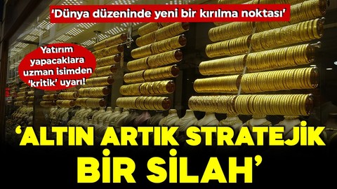 Yatırım yapacaklara uzman isimden kritik uyarı: Altın artık stratejik bir silah