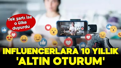 Influencerlara özel 10 yıllık 'Golden Visa' dönemi