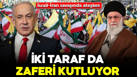 İsrail-İran savaşında ateşkes: İki taraf da zaferi kutluyor