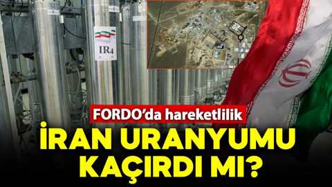 Fordo'da hareketlilik! İran 400 kilo uranyumu kaçırdı mı?