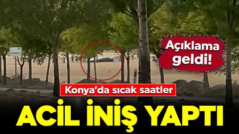Konya'da sıcak saatler! TUSAŞ'TAN İHA açıklaması: Acil iniş yapıldı