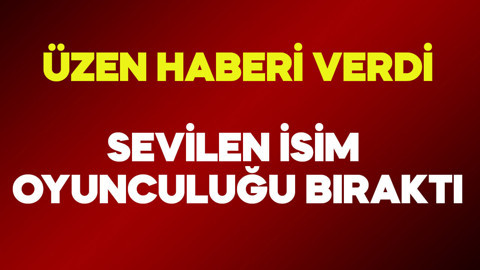 Sevilen yapımlarla adından söz ettirmişti! Ünlü isim oyunculuğu bıraktı: “Ekrana dönmüyorum”