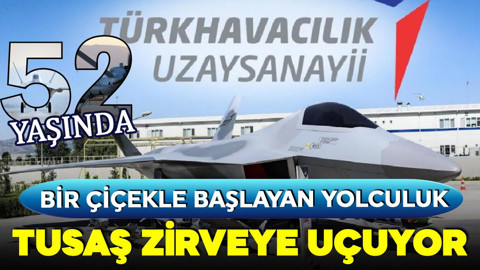 TUSAŞ 52 yaşında! Bir çiçekle başlayan yolculuk zirveye uçuyor!