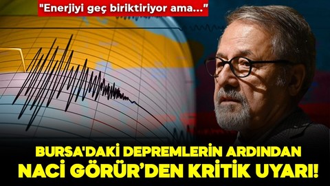 Bursa'daki depremlerin ardından Naci Görür’den kritik uyarı! "Enerjiyi geç biriktiriyor ama tehlikeli"