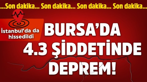 Bursa 4.3 şiddetinde deprem! İstanbul'da da hissedildi