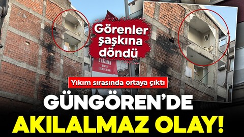 Güngören’de akılalmaz olay! Yıkım sırasında ortaya çıktı: Görenler şaşkına döndü