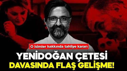 Yenidoğan çetesi davasında flaş gelişme! O isimler hakkında tahliye kararı