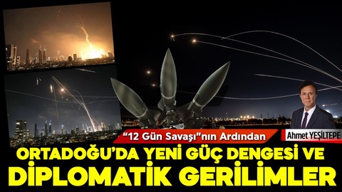 “12 Gün Savaşı”nın Ardından:  Ortadoğu’da Yeni Güç Dengesi ve Diplomatik Gerilimler