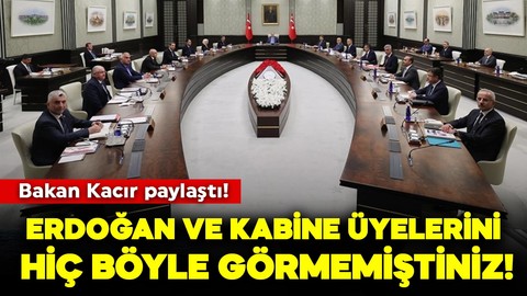Cumhurbaşkanı Erdoğan ve kabine üyelerini hiç böyle görmemiştiniz: Bakan Kacır paylaştı!